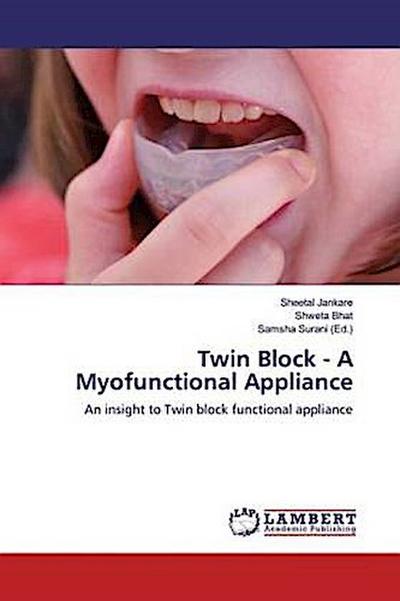 Twin Block - A Myofunctional Appliance - Sheetal Jankare
