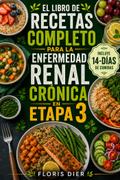 El Libro De Recetas Completo Para La Enfermedad Renal Crónica En Etapa 3