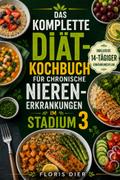 Das Komplette Diät-Kochbuch Für Chronische Nierenerkrankungen Im Stadium 3