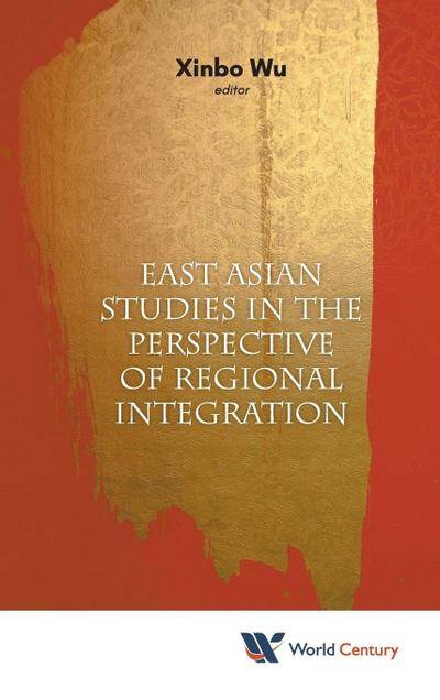 EAST ASIAN STUDIES IN PERSPECTIVE OF REGIONAL INTEGRATION