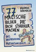77 magische Bilder, die dich stärker machen