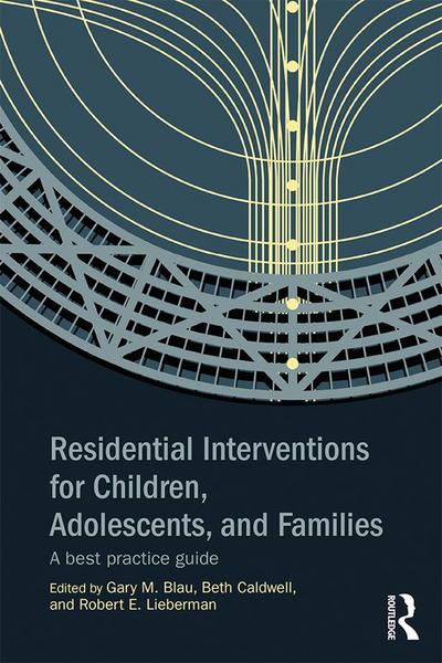 Residential Interventions for Children, Adolescents, and Families