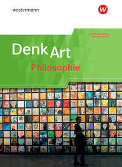 DenkArt - Arbeitsbücher Philosophie für die gymnasiale Oberstufe - Ausgabe Nordrhein-Westfalen u.a.