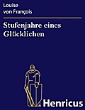Stufenjahre eines Glücklichen