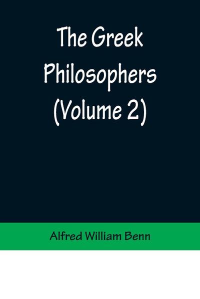 The Greek Philosophers (Volume 2)