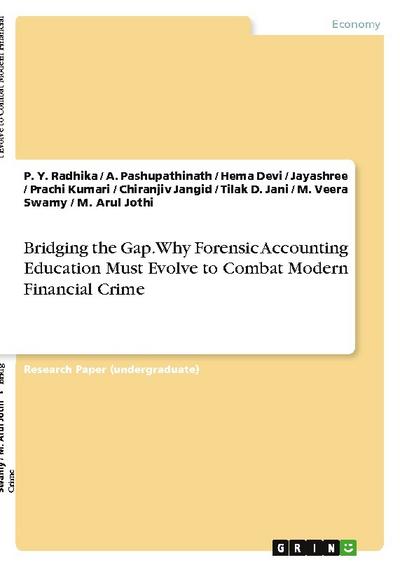 Bridging the Gap. Why Forensic Accounting Education Must Evolve to Combat Modern Financial Crime
