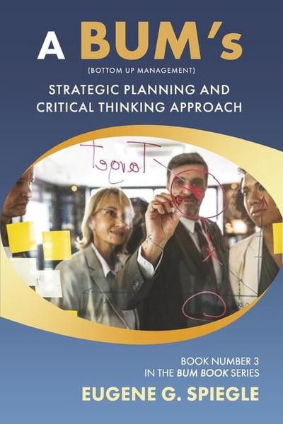A Bum’s Strategic Planning and Critical Thinking Approach