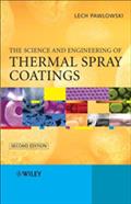 The Science and Engineering of Thermal Spray Coatings