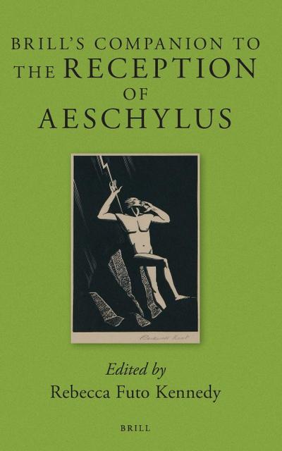 Brill’s Companion to the Reception of Aeschylus