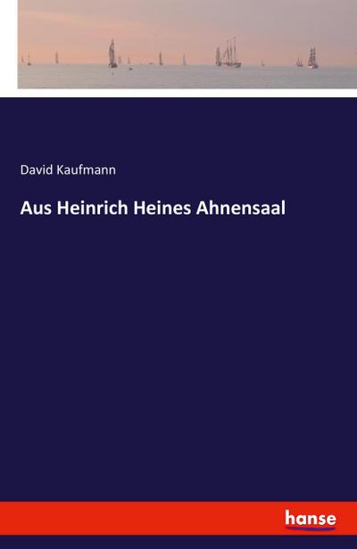 Aus Heinrich Heines Ahnensaal