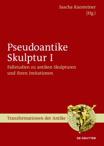 Fallstudien zu antiken Skulpturen und ihren Imitationen