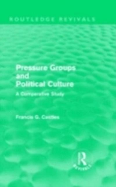 Pressure Groups and Political Culture (Routledge Revivals)