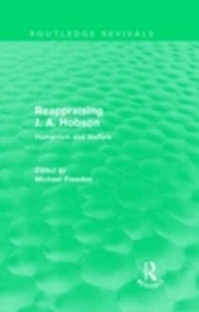 Reappraising J. A. Hobson (Routledge Revivals)