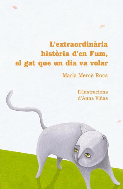 L’extraordinària histìòria d’en fum : el gat que un dia va volar