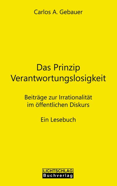 Das Prinzip Verantwortungslosigkeit