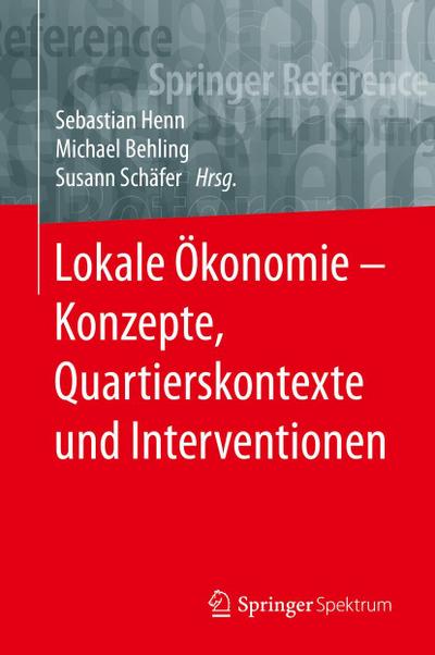 Lokale Ökonomie - Konzepte, Quartierskontexte und Interventionen