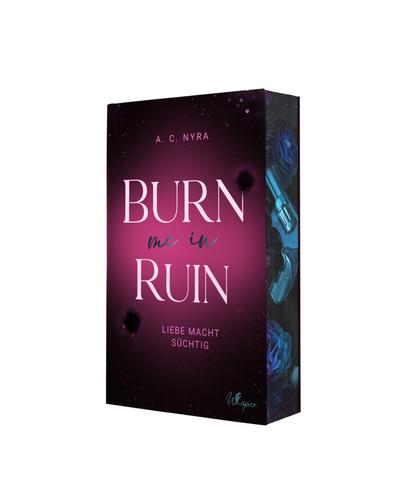 Burn me in Ruin - Liebe macht süchtig