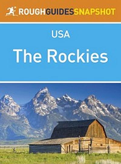 Rockies Rough Guides Snapshot USA (includes Colorado, Denver, Wyoming, Yellowstone National Park, Grand Teton National Park, Montana and Idaho)