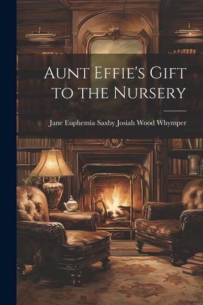 Aunt Effie’s Gift to the Nursery