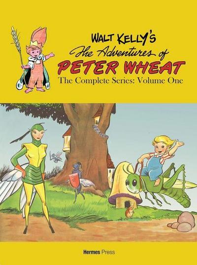 Walt Kelly’s the Adventures of Peter Wheat: The Complete Series Volume 1