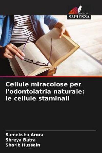 Cellule miracolose per l’odontoiatria naturale: le cellule staminali
