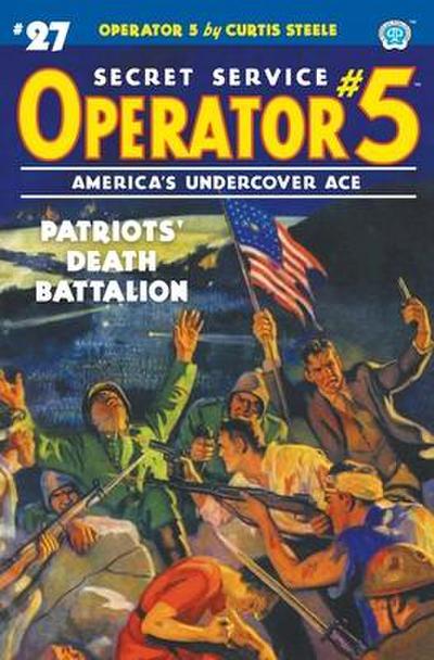 Operator 5 #27: Patriots’ Death Battalion