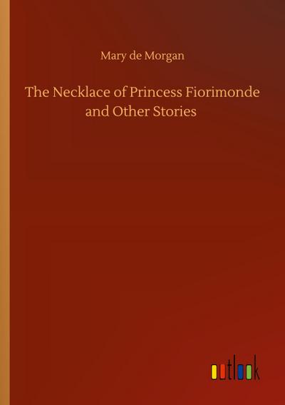 The Necklace of Princess Fiorimonde and Other Stories