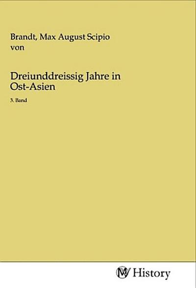 Dreiunddreissig Jahre in Ost-Asien