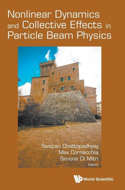 NONLINEAR DYNAMICS & COLLECTIVE EFFECTS IN PARTICLE BEAM PHY