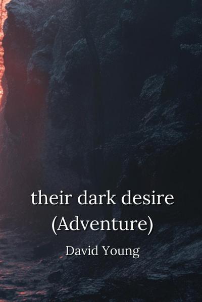 Young, D: Their dark desire (Adventure)