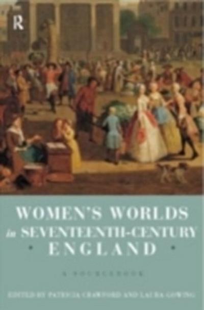 Women’s Worlds in Seventeenth-Century England