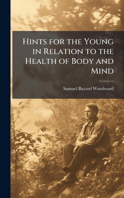 Hints for the Young in Relation to the Health of Body and Mind