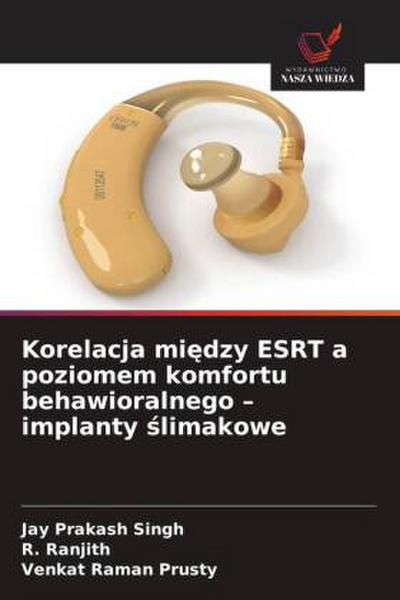 Korelacja mi¿dzy ESRT a poziomem komfortu behawioralnego - implanty ¿limakowe