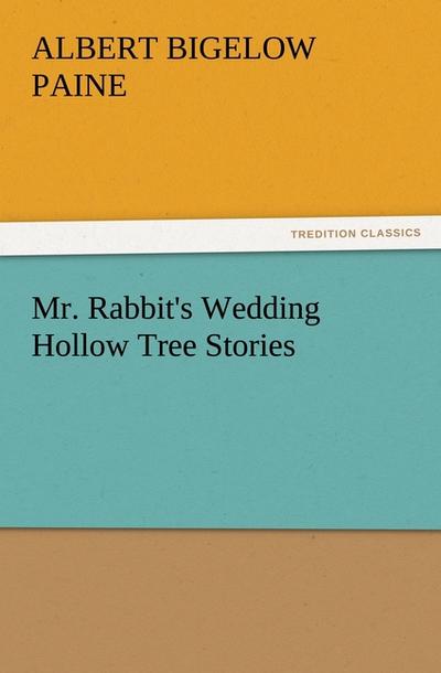 Mr. Rabbit’s Wedding Hollow Tree Stories