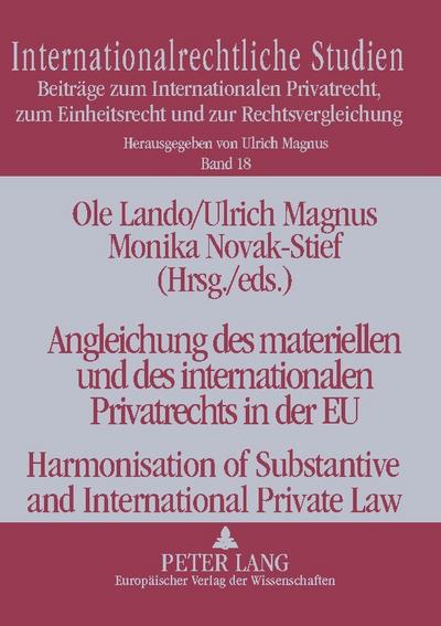Angleichung des materiellen und des internationalen Privatrechts in der EU- Harmonisation of Substantive and International Private Law