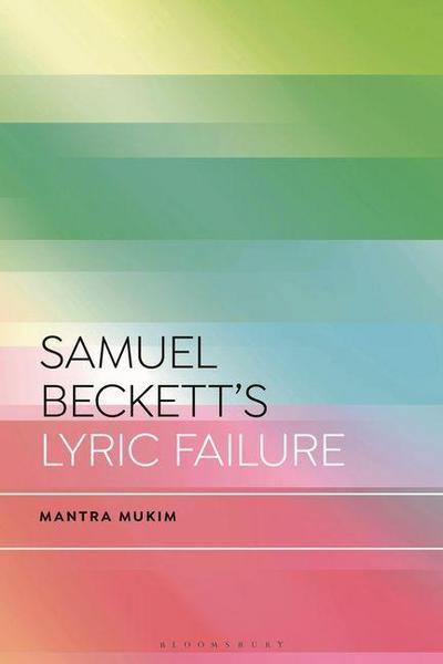Samuel Beckett’s Lyric Failure