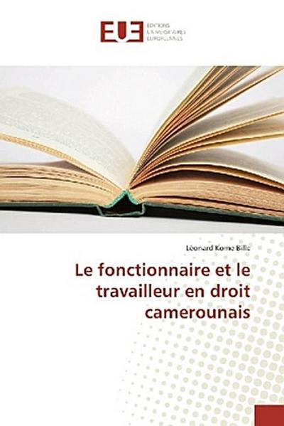Le fonctionnaire et le travailleur en droit camerounais