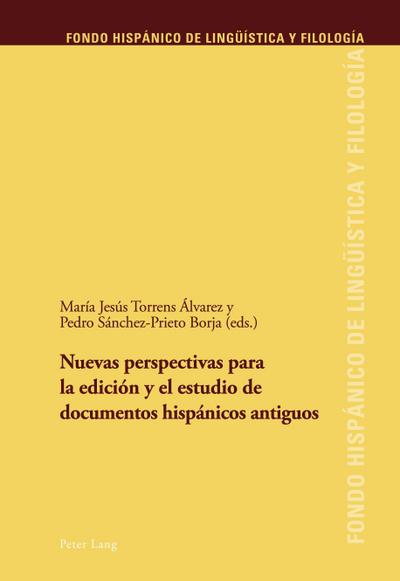 Nuevas perspectivas para la edición y el estudio de documentos hispánicos antiguos