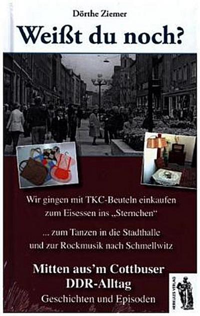Weißt du noch? - Mitten aus’m Cottbuser DDR-Alltag