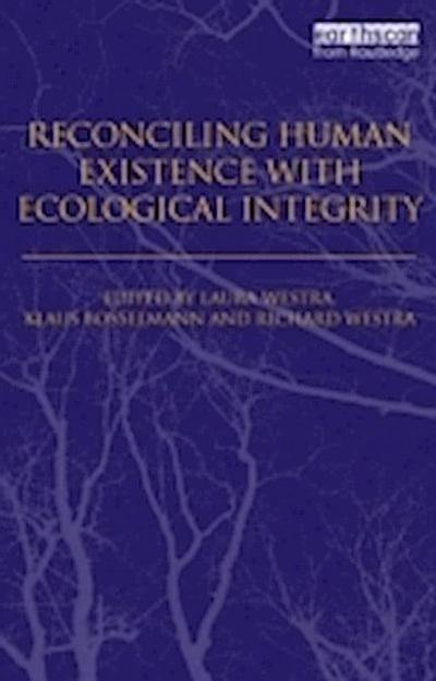 Reconciling Human Existence with Ecological Integrity