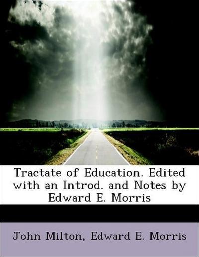 Milton, J: Tractate of Education. Edited with an Introd. and