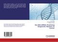 Are MicroRNAs Promising Diagnostic Markers in Canc