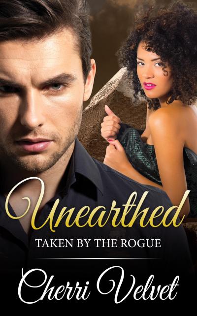 Unearthed: Taken by the Rogue (The Rogue Series, #1)