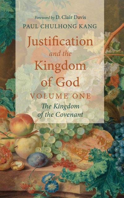 Justification and the Kingdom of God, Volume One