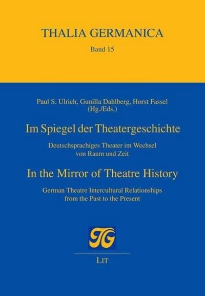 Im Spiegel der Theatergeschichte. In the Mirror of Theatre History
