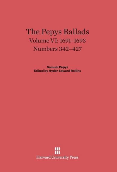 The Pepys Ballads, Volume VI, (1691-1693)