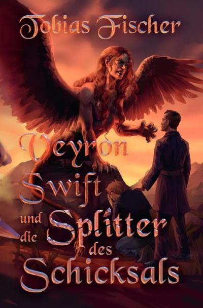 Veyron Swift und die Splitter des Schicksals