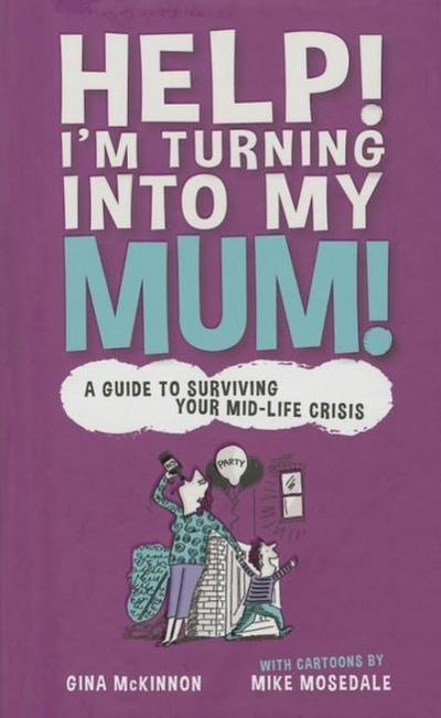 Help! I’m Turning Into My Mum
