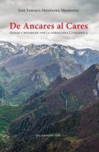 Menéndez Menéndez, J: Ancares al Cares : andar y recordar po