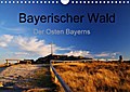 Bayerischer Wald - der Osten Bayerns (Wandkalender